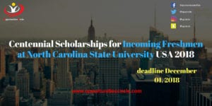 Centennial Scholarships for Incoming Freshmen at North Carolina State University USA 2018 Centennial Scholarships for Incoming Freshmen at North Carolina State University USA 2018