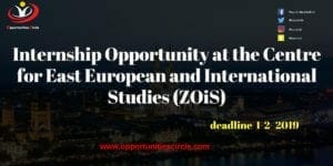 Internship Opportunity at the Centre for East European and International Studies Internship Opportunity at the Centre for East European and International Studies (ZOiS)