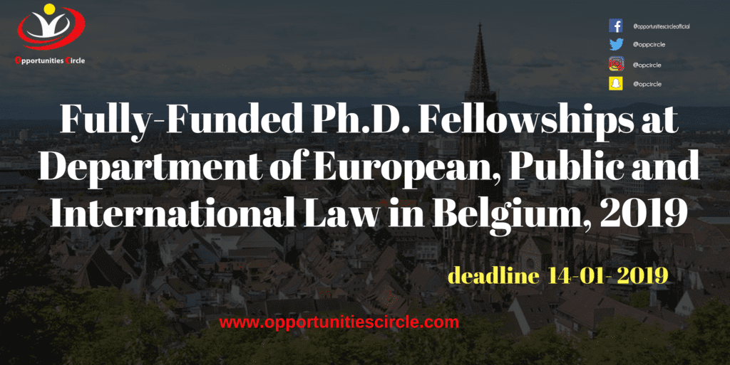 Fully-Funded Ph.D. Fellowships at Department of European, Public and International Law in Belgium, 2019