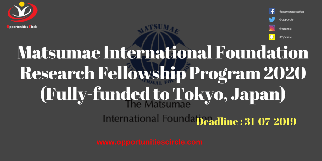 Matsumae International Foundation Research Fellowship Program 2020 Fully-funded to Tokyo, Japan