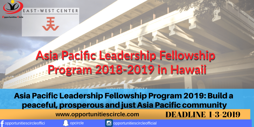 Asia Pacific Leadership Fellowship Program 2019: Build a peaceful, prosperous and just Asia Pacific community