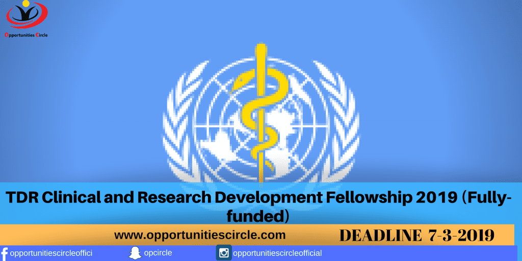 TDR Clinical and Research Development Fellowship 2019 (Fully-funded)