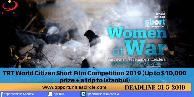 TRT World Citizen Short Film Competition 2019 (Up to $10,000 prize + a trip to Istanbul)
