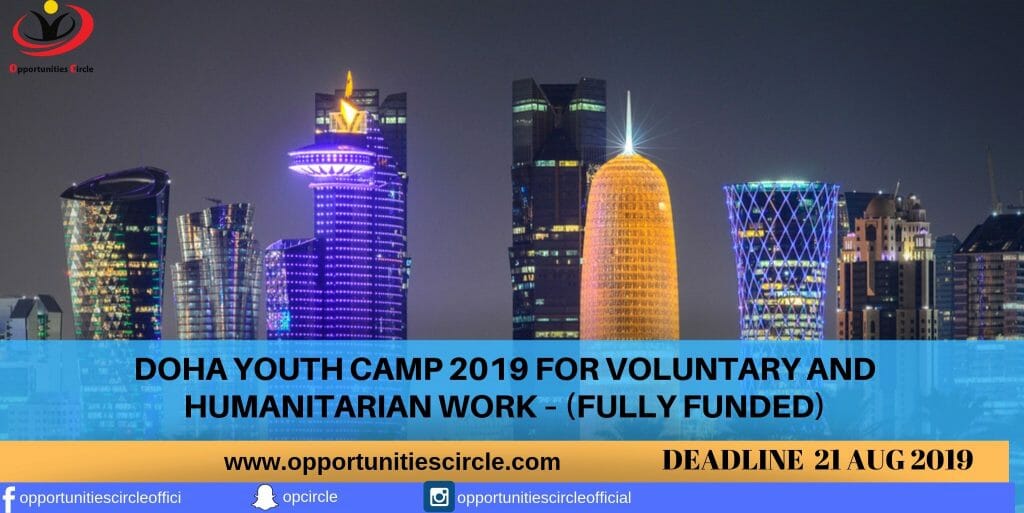 DOHA YOUTH CAMP 2019 FOR VOLUNTARY AND HUMANITARIAN WORK – (FULLY FUNDED)