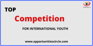 top Competitions for international students/youth