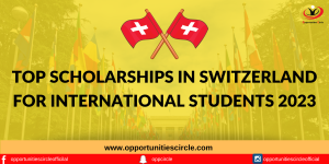 Top Scholarships in Switzerland for International Students