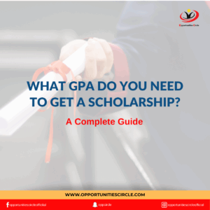 What GPA do you need to get a Scholarship