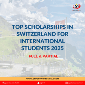 Top Scholarships in Switzerland For International Students 2025