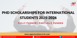 PhD Scholarships for International Students 2025-2026