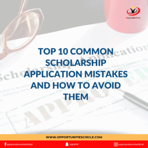 Top 10 Common Scholarship Application Mistakes and How to Avoid Them
