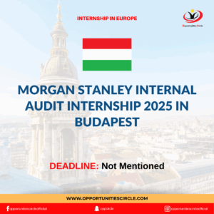 Morgan Stanley Internal Audit Internship 2025 in Budapest
